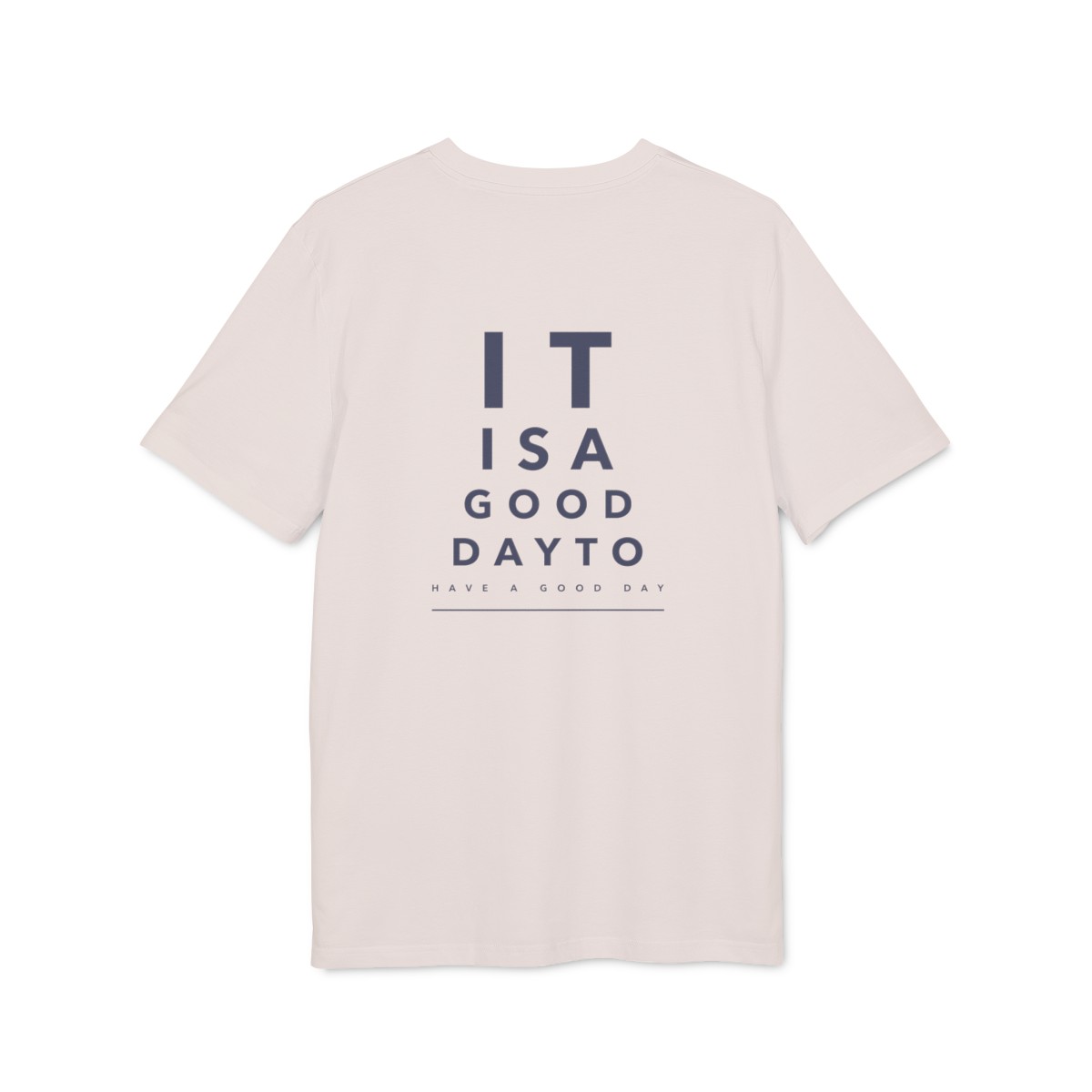 t shirt unisex in cotone organico it is a good day to have a good day 1750243804 32082